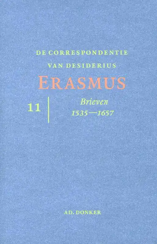 Beperkt Aanbod De correspondenie van Desiderius Erasmus 11 / Druk 1