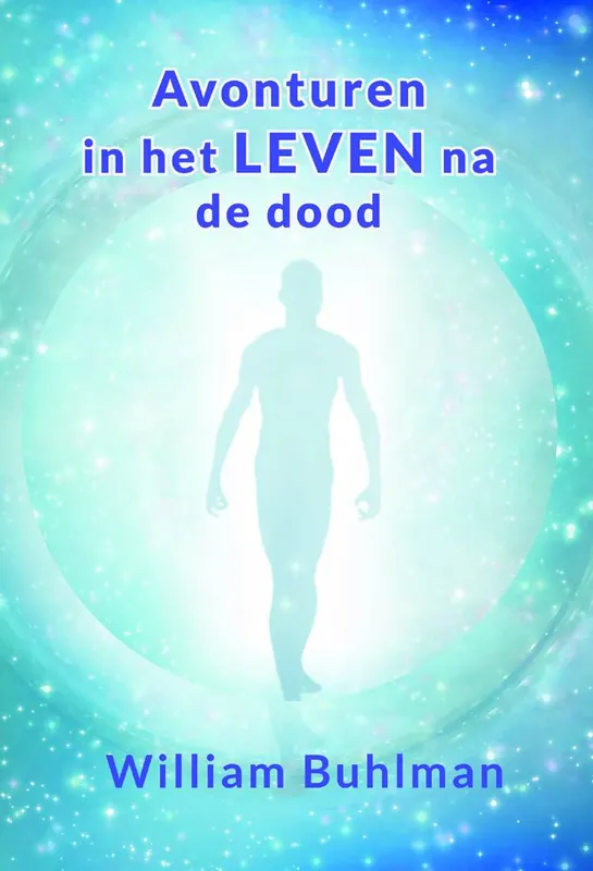 Avonturen in het leven na de dood / Druk 1 Hoge Kwaliteit