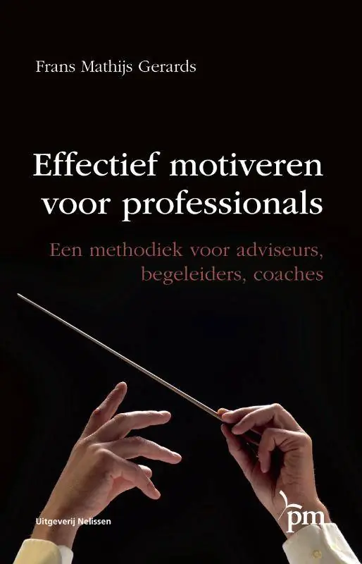 Hoge Kwaliteit Effectief motiveren voor professionals / Druk 1