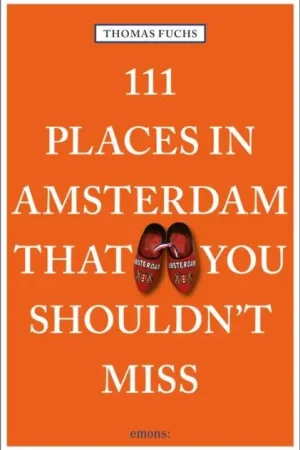 111 Places in Amsterdam That You Shouldn't Miss Beperkt Aanbod