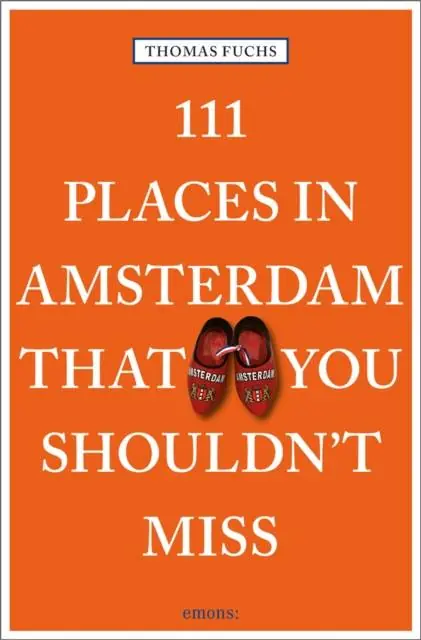 111 Places in Amsterdam That You Shouldn't Miss Beperkt Aanbod
