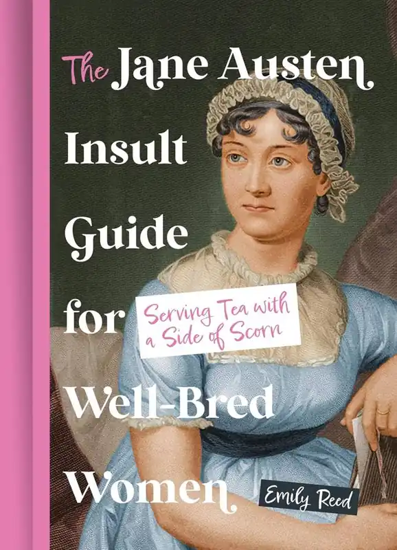 The Jane Austen Insult Guide for Well-Bred Women Op = Op