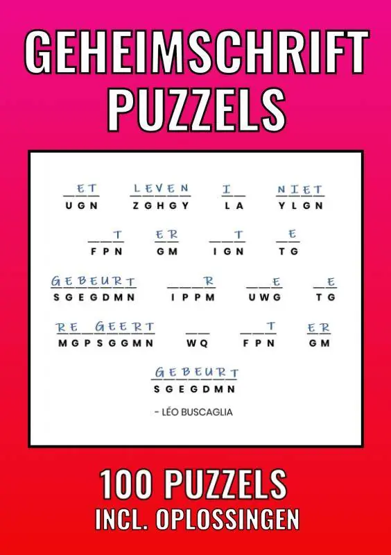 Betrouwbaar Geheimschrift Puzzelboek - 100 Puzzels - Incl. Uitleg, Hints en Oplossingstechieken / Druk 1