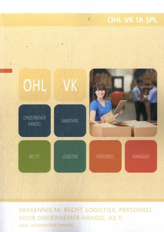 OHL VK 1A SPL Vakkennis 1A : Recht, Logistiek, Personeel voor ondernemer handel / Druk 1 Korting