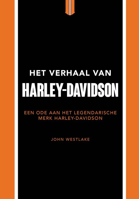 Het verhaal van Harley-Davidson / Druk 1 Goedkoop