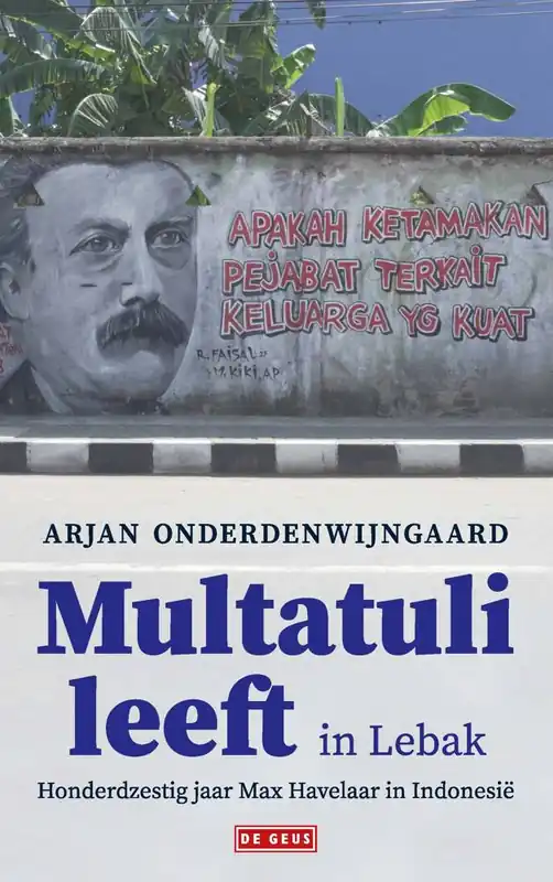 Multatuli leeft in Lebak / Druk 1 Laatste Kans