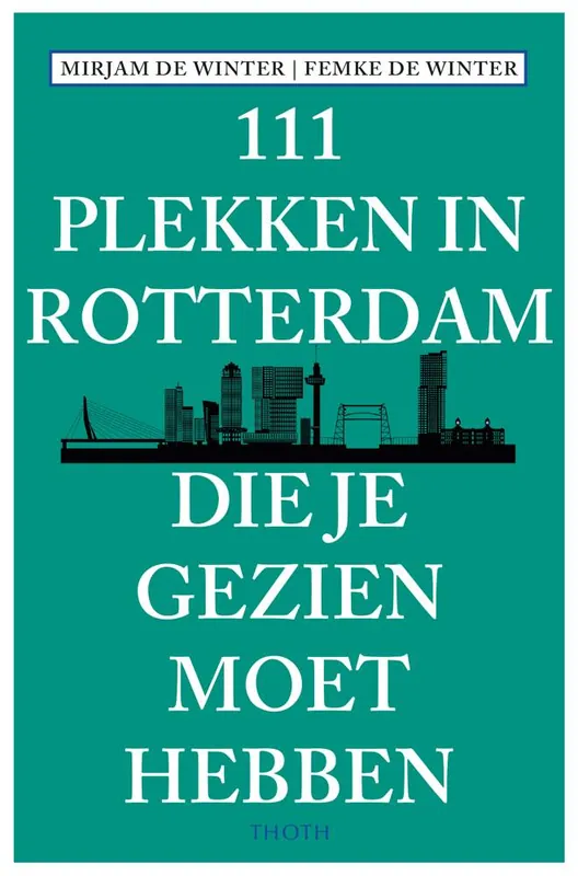 Lage Kosten 111 plekken in Rotterdam die je gezien moet hebben / Druk 1