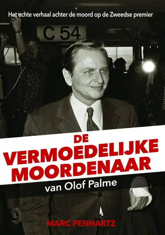 De vermoedelijke moordenaar van Olof Palme / Druk 2 Beperkte Voorraad
