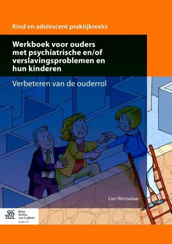 Hoge Kwaliteit Werkboek voor ouders met psychiatrische en/of verslavingsproblemen en hun kinderen / Druk 1