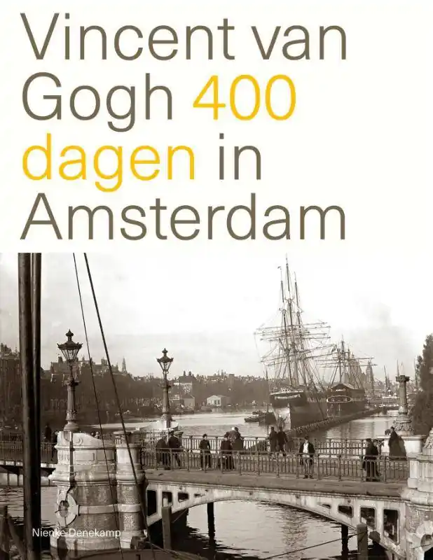 Vincent van Gogh 400 dagen in Amsterdam / Druk 1 Veilige Betaling