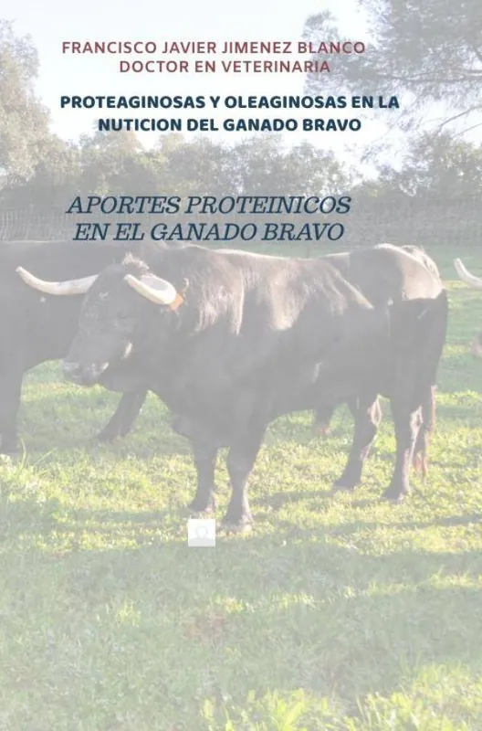 PROTEAGINOSAS Y OLEAGINOSAS EN LA NUTICION DEL GANADO BRAVO / 1 Edition Gecertificeerd