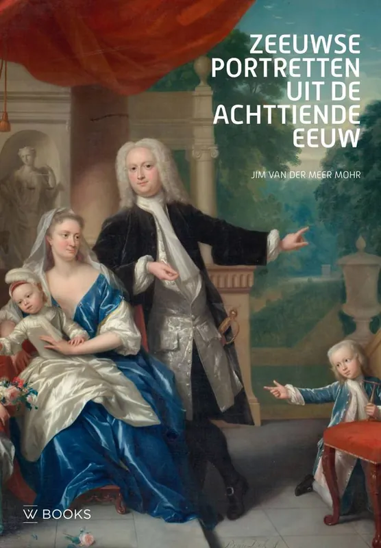 Zeeuwse portretten uit de 18e eeuw / Druk 1 Weekendaanbieding