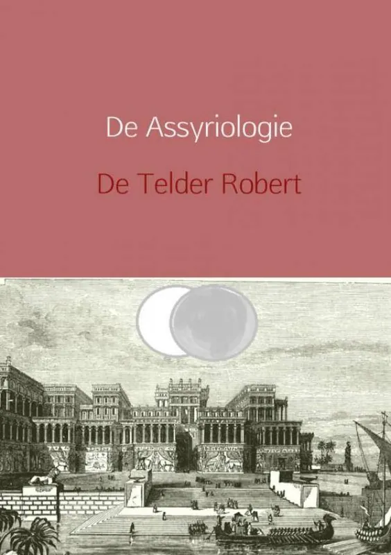 Direct Beschikbaar De Assyriologie herzien / Druk 1