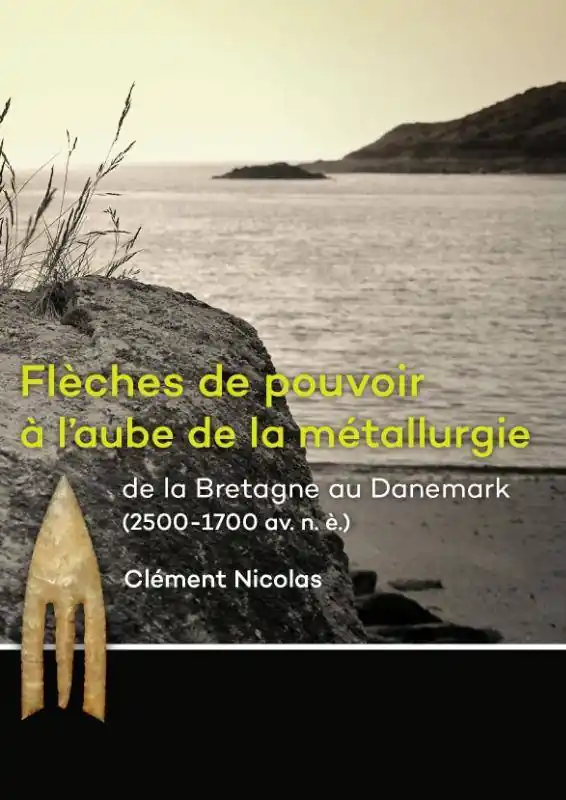 Koop Online Flèches de pouvoir à l’aube de la métallurgie de la Bretagne au Danemark (2500-1700 av. n. è.) / 1 Edition