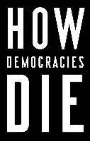Beperkt Aanbod How Democracies Die
