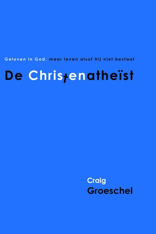 De Christenatheist / Druk 1 Uitverkoop