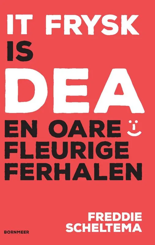 It Frysk is dea en oare fleurige ferhalen / Druk 1 Must-Have