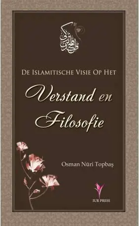 De islamitische visie op het verstand en filosofie / Druk 1 Speciale Aanbieding