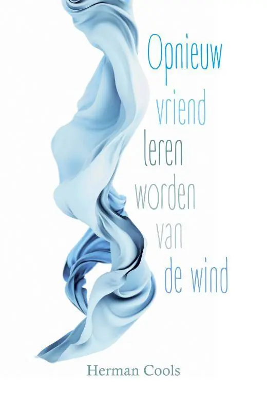 Opnieuw vriend leren worden van de wind / Druk 1 Weekendaanbieding