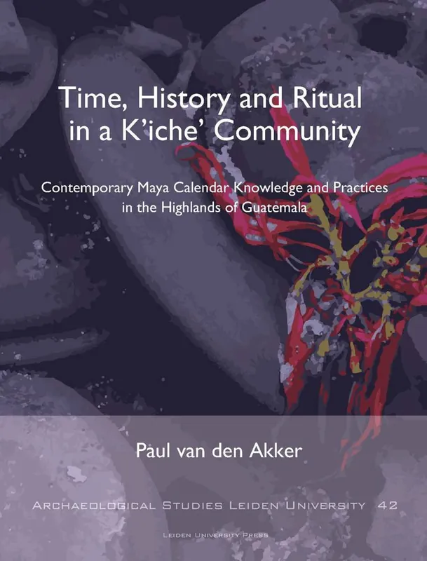 Time, History and Ritual in a K’iche’ Community / 1st Edition Nieuw