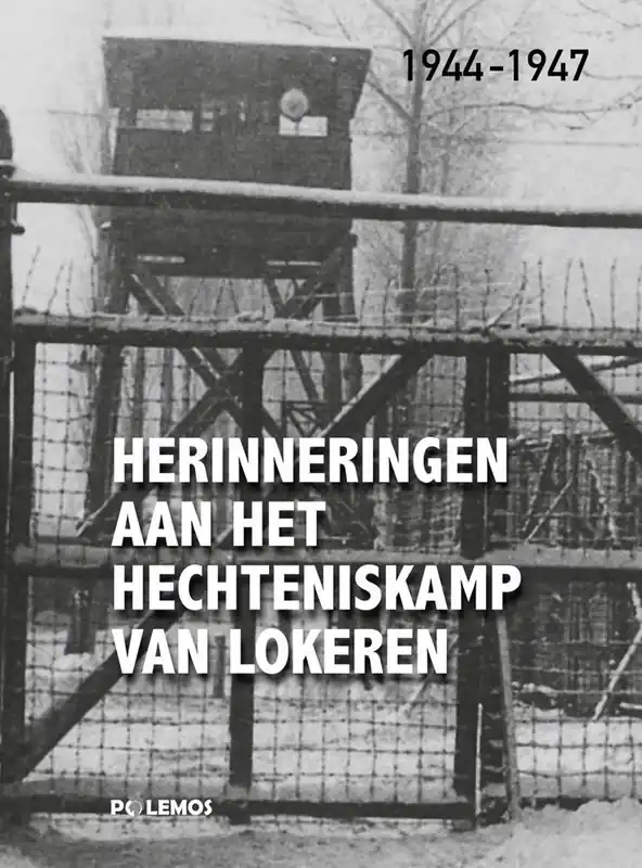 Herinneringen aan het hechteniskamp van Lokeren / Druk 1 Gratis Verzending