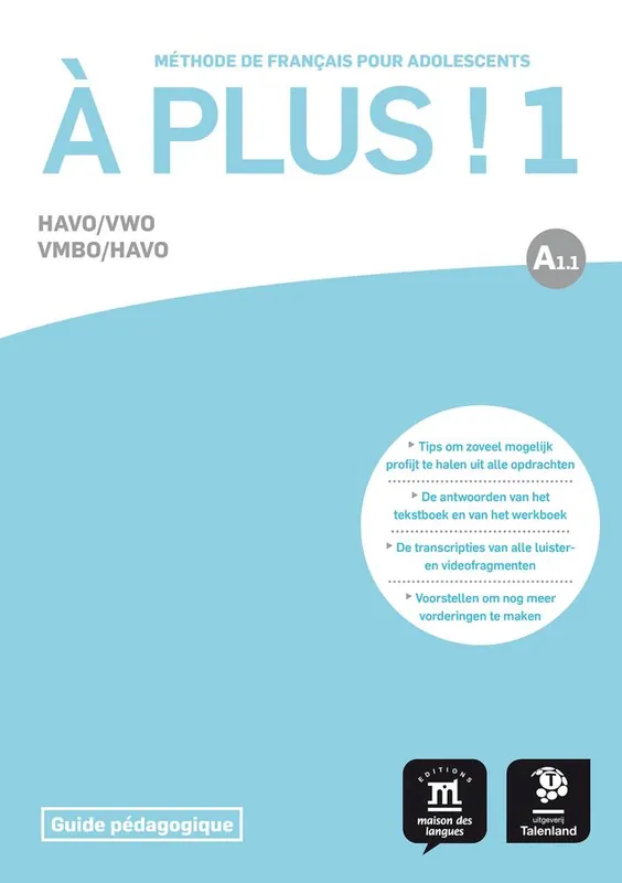 À plus ! 1 - Guide pédagogique Havo/Vwo - Vmbo/Havo Guide pédagogique / 1 Edition Gratis Verzending