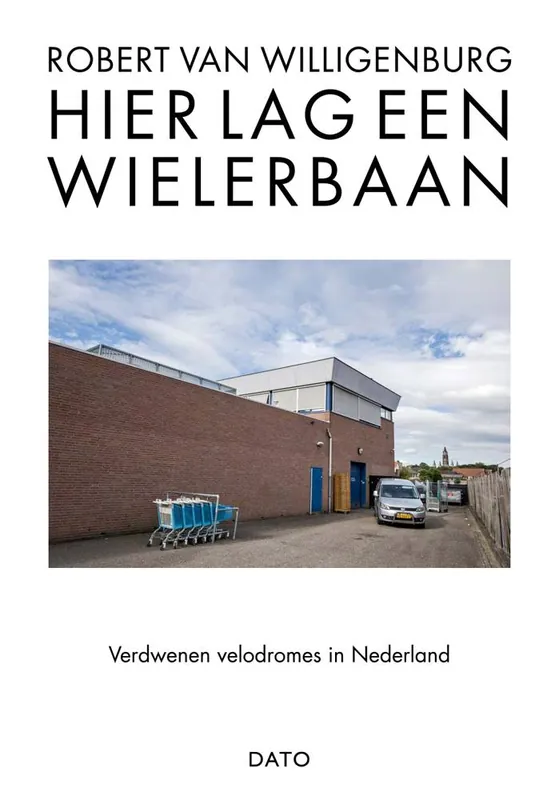 Hier lag een wielerbaan / Druk 1 Betaalbaar