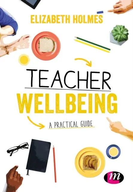 A Practical Guide to Teacher Wellbeing Express Levering