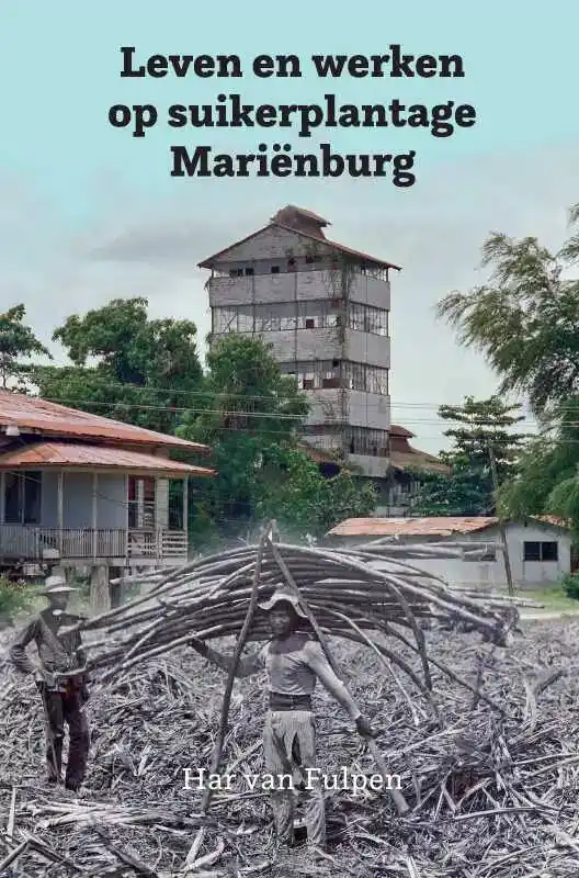 Leven en werken op plantage Mariënburg / Druk 1 Superprijs