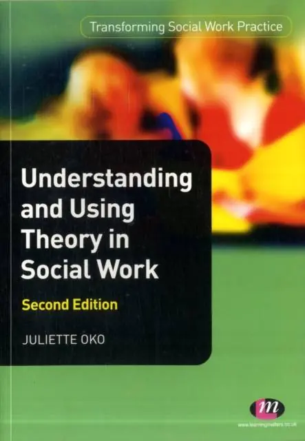 Understanding and Using Theory in Social Work Nu Kopen