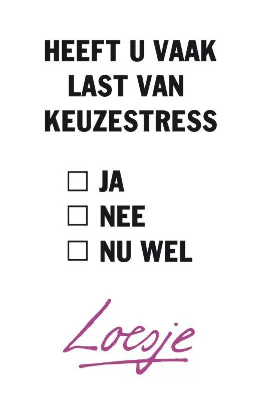 Heeft u vaak last van keuzestress / Druk 1 Fabrieksprijs
