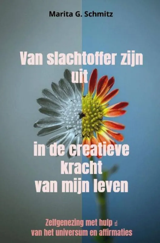 Van slachtoffer zijn uit in de creatieve kracht van mijn leven / Druk 1 Voordeelprijs