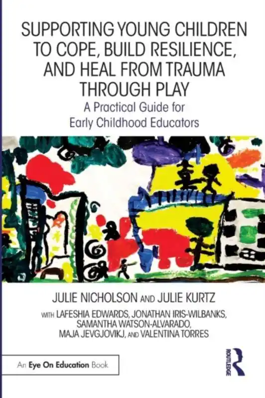 Supporting Young Children to Cope, Build Resilience, and Heal from Trauma through Play / 1st Edition Korting