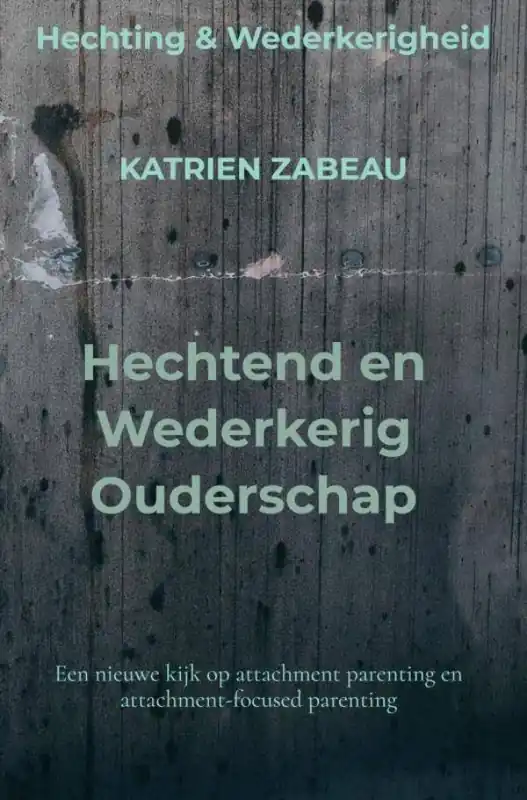 Hechtend en Wederkerig Ouderschap / Druk 1 Tijdelijk Beschikbaar