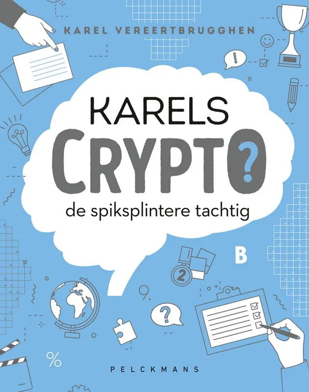 Karels Crypto: de spiksplintere tachtig / Druk 1 Direct Verzonden