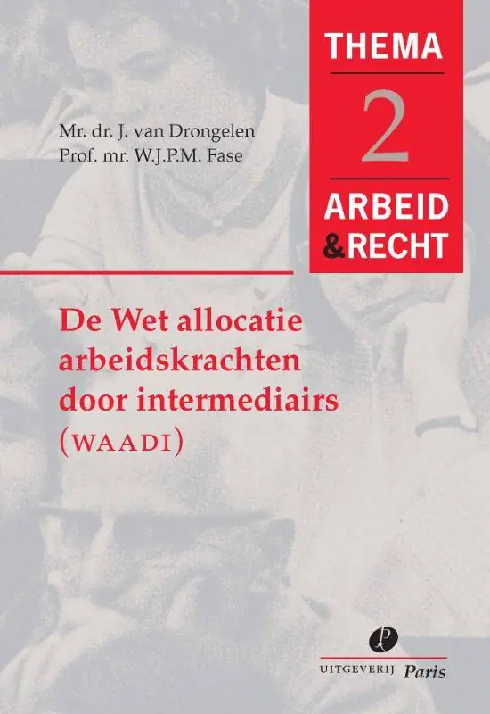 Weekendaanbieding De wet allocatie arbeidskrachten door intermediairs (WAADI) / Druk 1