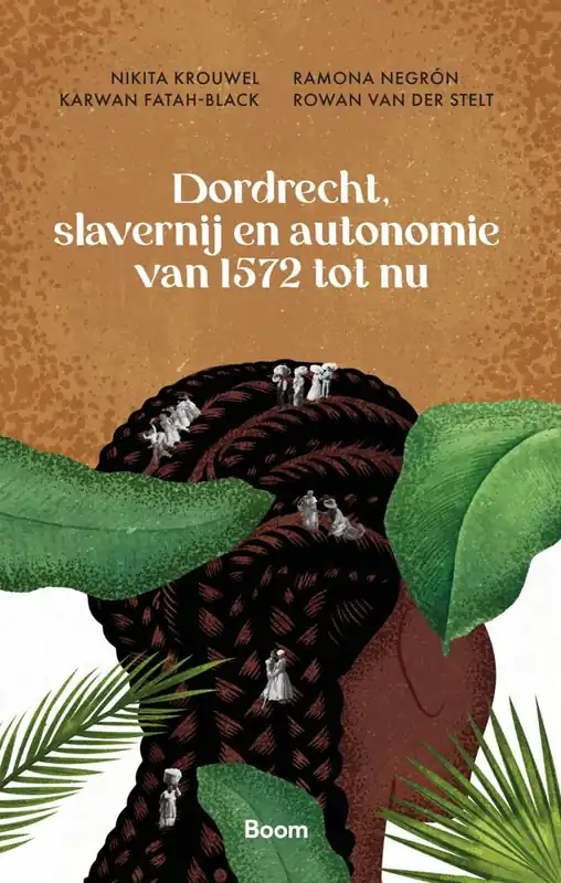 Dordrecht, slavernij en autonomie van 1572 tot nu / Druk 1 Gereduceerde Prijs