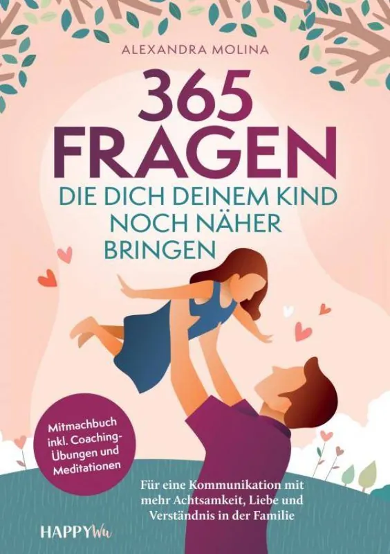 365 Fragen, die dich deinem Kind noch näher bringen / 1 Edition Snelle Levering