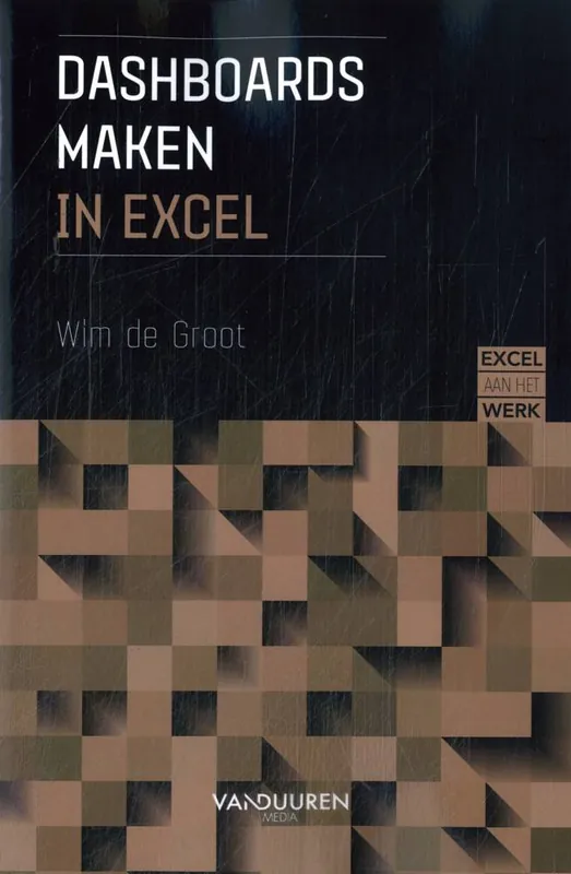 Exclusieve Aanbieding Excel aan het werk: Dashboards maken / Druk 1