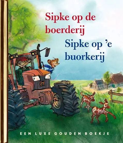Sipke op de boerderij/ Sipke op 'e buorkerij / Druk 1 Beperkt Aanbod