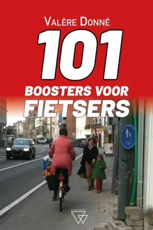 101 boosters voor fietsers / Druk 1 Alleen Vandaag