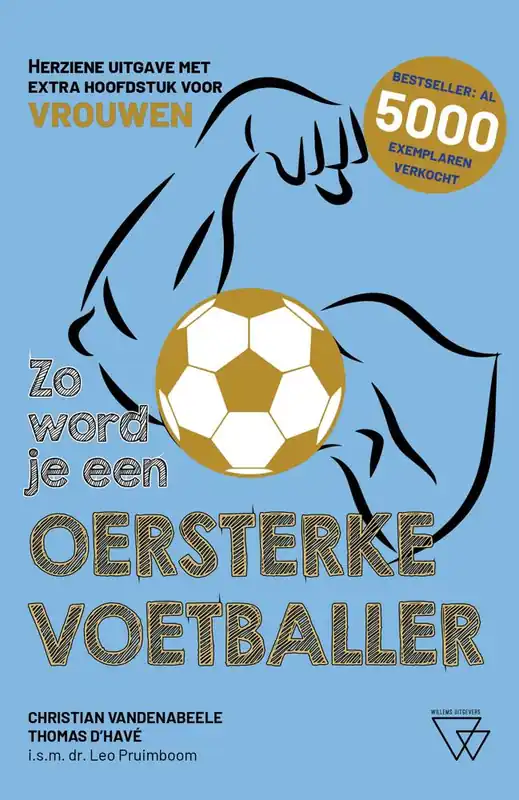 Laatste Versie Zo word je een oersterke voetballer / Druk 1