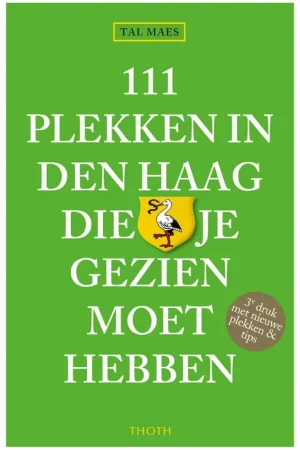 111 plekken in Den Haag die je gezien moet hebben / Druk 3 Dagaanbieding