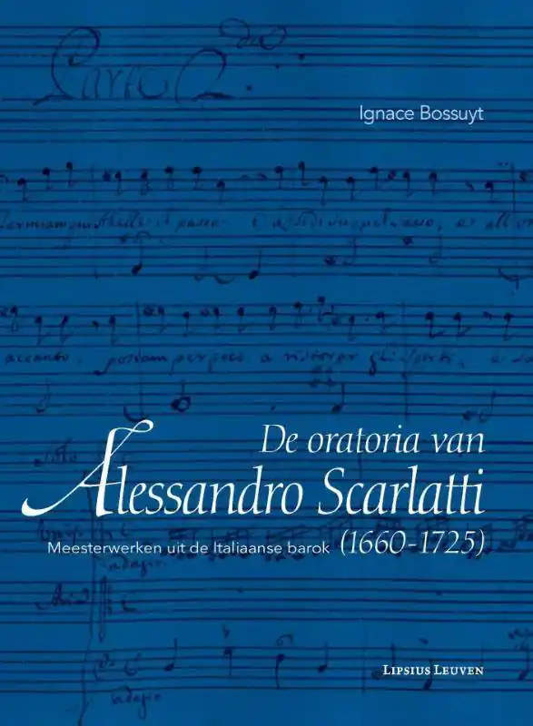 Lage Prijs De oratoria van Alessandro Scarlatti (1660-1725) / Druk 1