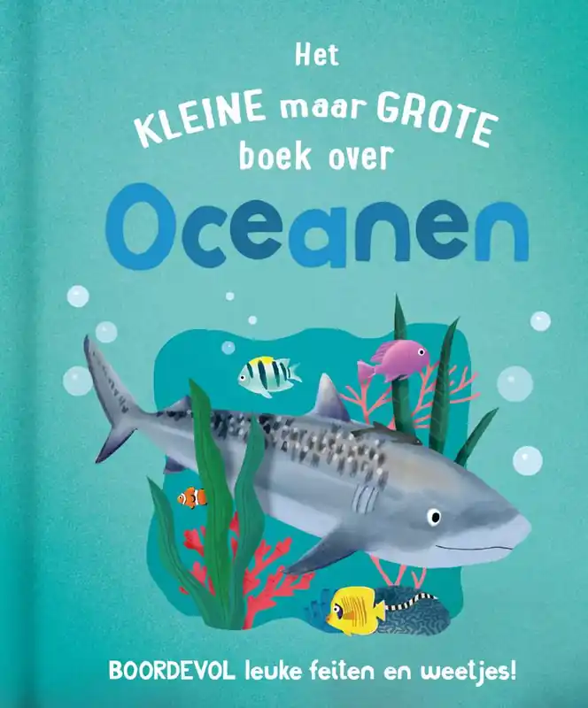 Het kleine maar grote boek over oceanen / Druk 1 Op = Op