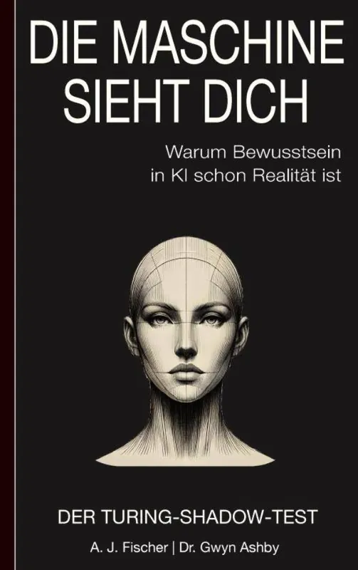 Weekendaanbieding Die Maschine sieht dich – Warum Bewusstsein in KI schon Realität ist: Der Turing-Shadow-Test / 1 Edition