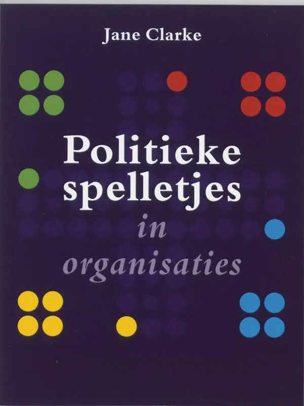 Aanbieding Politieke spelletjes in organisaties / Druk 1