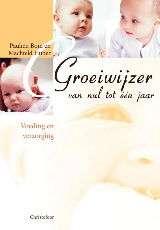 Groeiwijzer van nul tot een jaar / Druk 9 Tijdelijk Beschikbaar