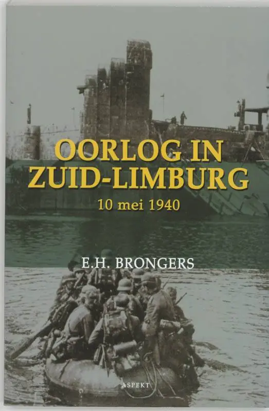 Bestel Nu Oorlog in Zuid-Limburg 10 mei 1940 / Druk 1