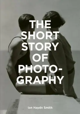 Koopje The Short Story of Photography / 1st Edition
